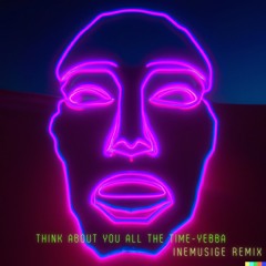 Think About You All The Time - Yebba (TIEU x Inemusige Remix)