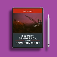 Inequality, Democracy, and the Environment. Courtesy Copy [PDF]