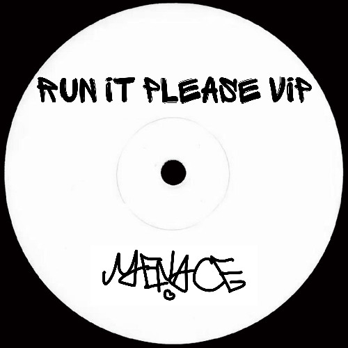 RUN IT PLEASE VIP