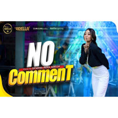 NO COMMENT - Difarina Indra Adella - OM ADELLA