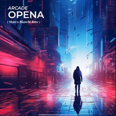 Arcade Opena (Marco Bianchi Rmx)
