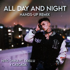 Nito-Onna feat. Deku.u - All Day And Night (Cascada Edit)