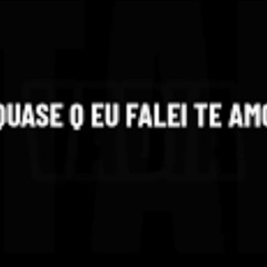 Quase Falei Te amo - Aka Rasta, Eugênnio Santos (Eletrofunk)