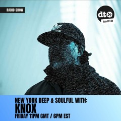 New York Deep & Soulful with Knox #257