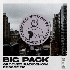 Big Pack presents Grooves Radioshow 216