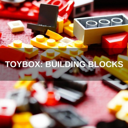 Field Reports -Toybox - Building Blocks