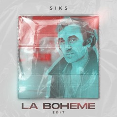 La Bohème (Siks Edit)