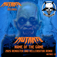 Dj Mutante - Name Of The Game Remaster 2025
