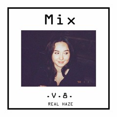 MIX V.8. ~ Real Haze