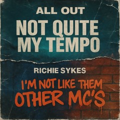 Not Quite My Tempo + I'm Not Llike Them Other Mc's (vs Richie Sykes) // 2015
