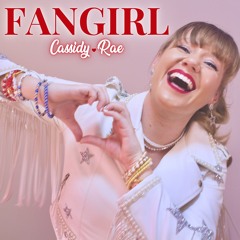 Fangirl - Cassidy - Rae