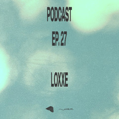 Podcast Ep.27 - Loxxe