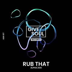 Alpha Zoo - Rub That