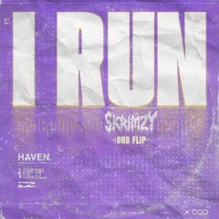 HAVEN - I Run [SKRiMZY FLIP]