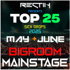 Sick Drops 🔥 May & June 2025 | Big Room / Mainstage | Top 25 | Rectik