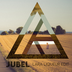 Klingande - Jubel (Lara Liqueur Edit)