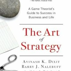 KINDLE The Art of Strategy: A Game Theorist's Guide to Success in Business and Life BY Avinash