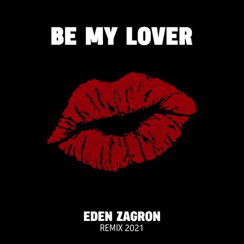 Stream Eden Zagron - Be My Lover (Remix 2021) by Eden Zagron | Listen  online for free on SoundCloud