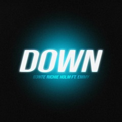 B3NTE, RICHIE HOLM & EMMY - DOWN