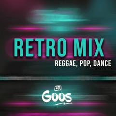 Retro Mix (Reggae, Pop, Dance) By Dj Goos