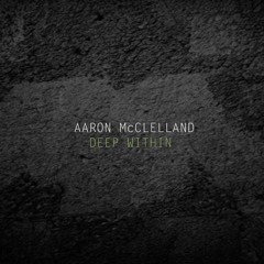 Aaron McClelland Deep Within (radio edit) mena music