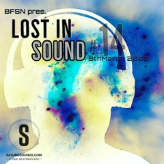 Saturo Sounds - BFSN pres. Lost In Sound #14 - March 2022