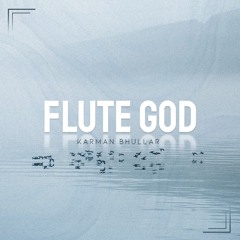 flute god. (prod. karmanb)