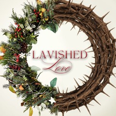 ONE Series // Lavished Love