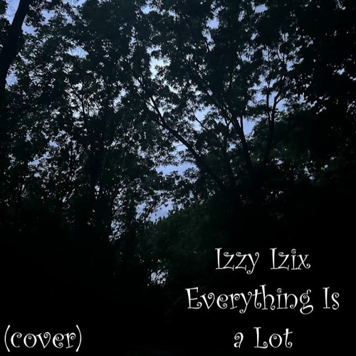 Everything Is a Lot (Will Wood and The Tapeworms Cover)