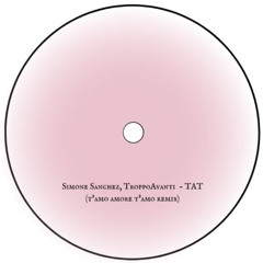 TAT (feat. TroppoAvanti) (Extended Mix) (T'amo Amore T'amo rmx)
