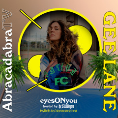 GEE LANE  @ ABRACADABRA TV (heSAWyou Podcast pres. eyesONyou)