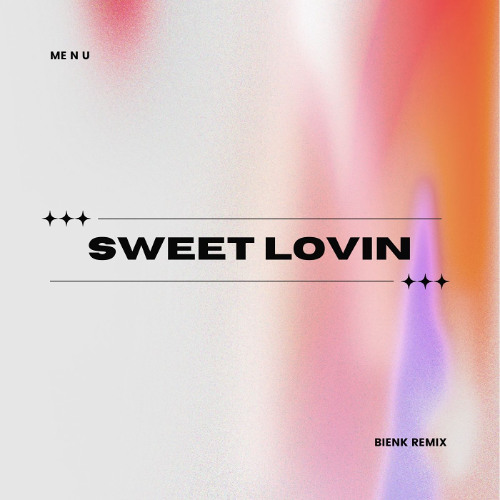 me n ü - Sweet Lovin (Bienk Remix)
