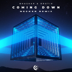 [FREE DOWNLOAD] Bhaskar & rrotik - Coming Down (Necker Remix) *REMIX CONTEST*