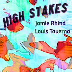 High Stakes - Lou Taverna / Jamie Rhind