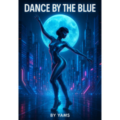 Yams - Dance by the Blue