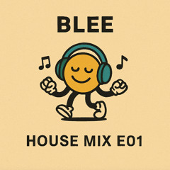 House Mix E01 - BLEE