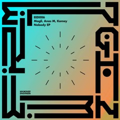 PREMIERE: Magli - Nobody (Anas M Remix)[EED006]