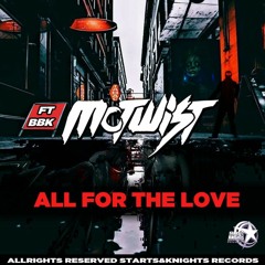 All For The Love - McTwist feat. BBK