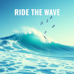 Ride the Wave