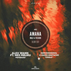 AMANA (MAZ & VXSION)  X PEPERUKE (ALEX WANN FT. MBURU) X IMALI (KARYENDASOUL & ZAKES BANTWINI)
