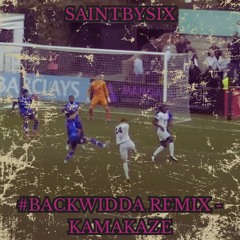 #BACKWIDDAREMIX (Kamakaze) - SaintBySix