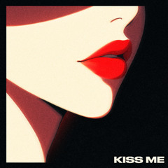 Kiss Me