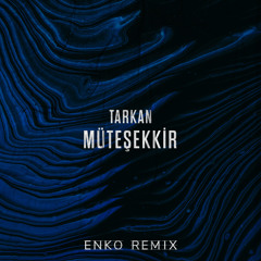 Tarkan - Müteşekkir (Enes Bozacı Remix)