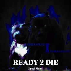 READY 2 DIE [feat. DOKKAMANE] (prod. MuYa)