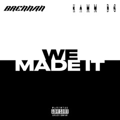 We Made It - Wavsend ft Kamm BG