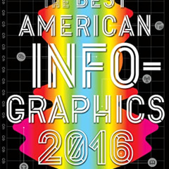 GET PDF 📁 The Best American Infographics 2016 (The Best American Series ®) by  Garet
