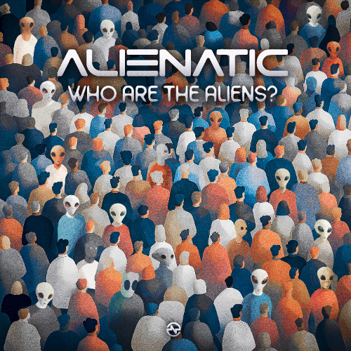 Stream Alienatic - Who Are The Aliens by Alienatic (Nano Records ...