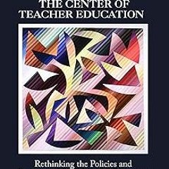 * Placing Practitioner Knowledge at the Center of Teacher Education (Education Policy in Practi