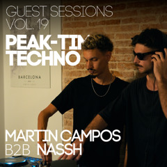Guest Sessions Vol. 19 - Martín Campos b2b NASSH [Peak Time Techno DJ Set]
