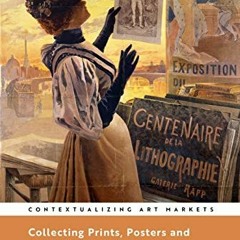 VIEW [EPUB KINDLE PDF EBOOK] Collecting Prints, Posters, and Ephemera: Perspectives in a Global Worl